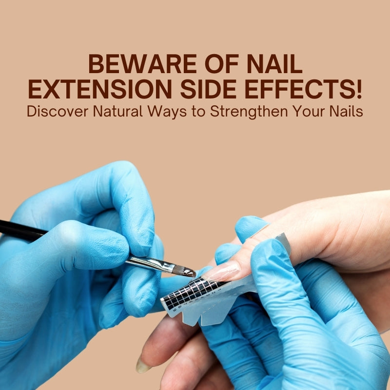 Beware of Nail Extension Side Effects